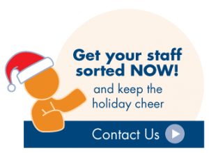 Get your staff sorted NOW! Contact Us Today